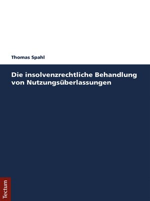 cover image of Die insolvenzrechtliche Behandlung von Nutzungsüberlassungen
